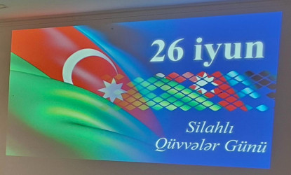 26 İyun Silahlı Qüvvələr Günü münasibətilə “Qüdrətli ordumuz- güclü Azərbaycan” adlı tədbir keçirilib