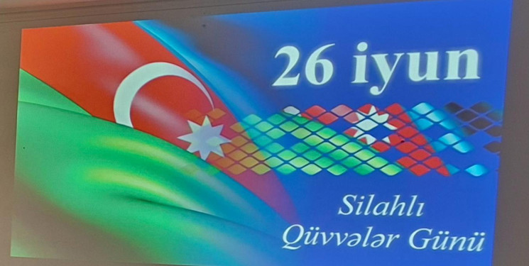 26 İyun Silahlı Qüvvələr Günü münasibətilə “Qüdrətli ordumuz- güclü Azərbaycan” adlı tədbir keçirilib